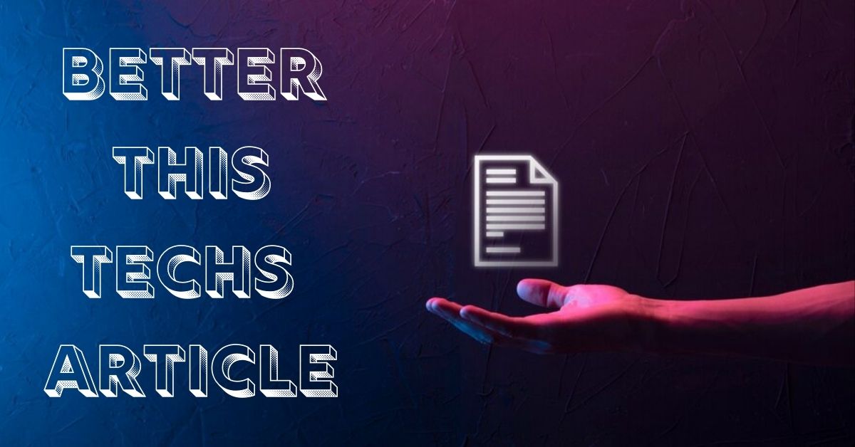 betterthistechs article