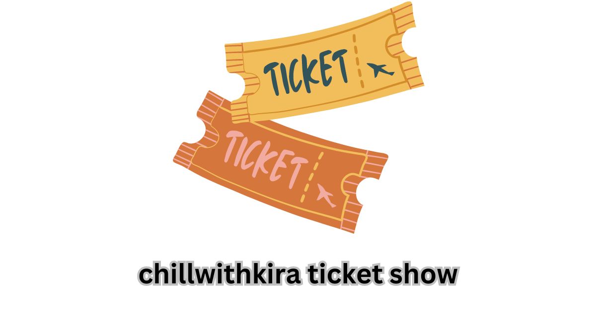 chillwithkira ticket show